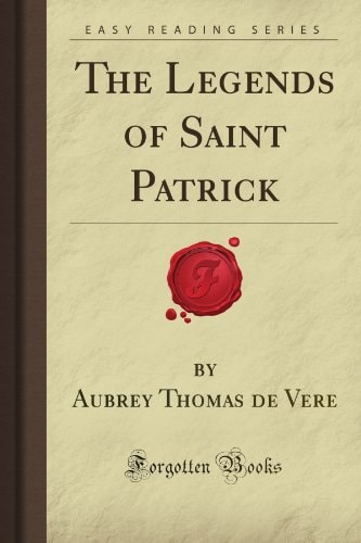The Legends of Saint Patrick (Forgotten Books)