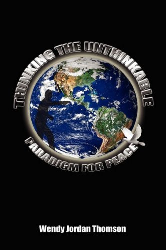Thinking the Unthinkable A Paradigm for Peace