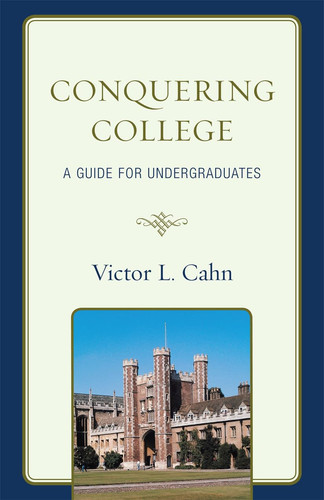 Conquering College A Guide for Undergraduates