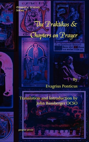 The Praktikos and Chapters on Prayer