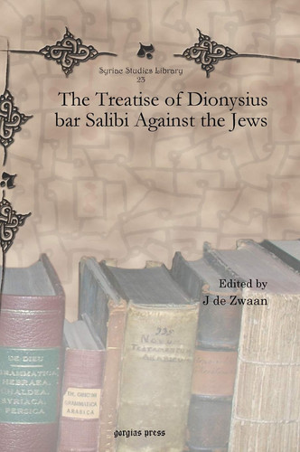 The Treatise of Dionysius Bar Salibi Against the Jews