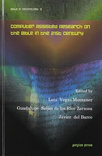 Computer Assisted Research on the Bible in the 21st Century