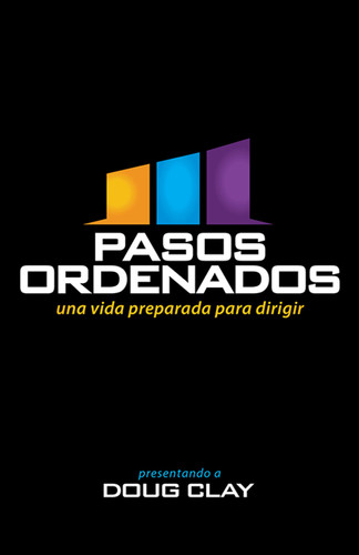 Pasos Ordenados: una vida preparada para dirigir (Spanish Edition)