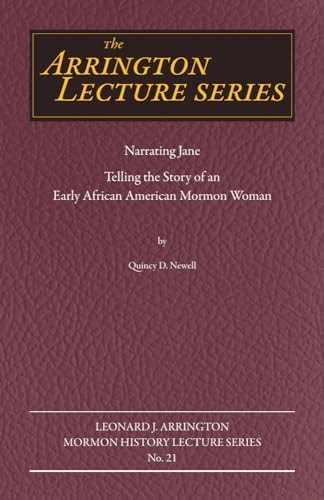Narrating Jane Telling the Story of an Early African American Mormon Woman