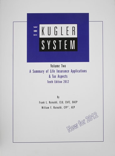 The Kugler System Volume Two: A Summary of Life Insurance Applications & Tax Aspects