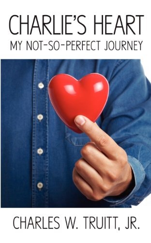 Charlie's Heart My Not-So-Perfect Journey