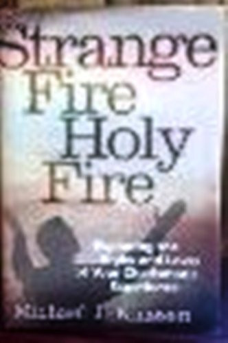 Strange Fire Holy Fire: Exploring the Highs and Lows of Your Charismatic Experience
