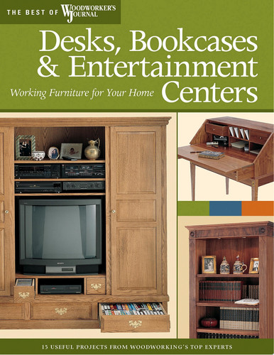 Desks, Bookcases, and Entertainment Centers (Best of WWJ) Working Furniture for Your Home