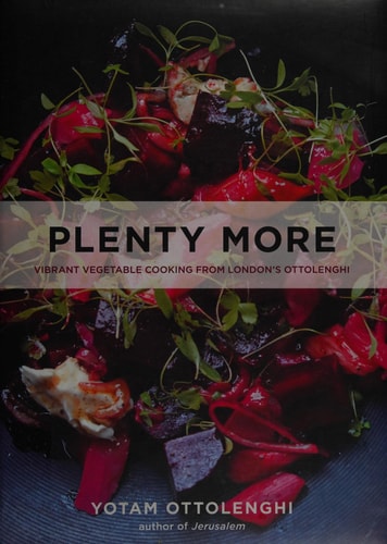 Plenty More Vibrant Vegetable Cooking from London's Ottolenghi
