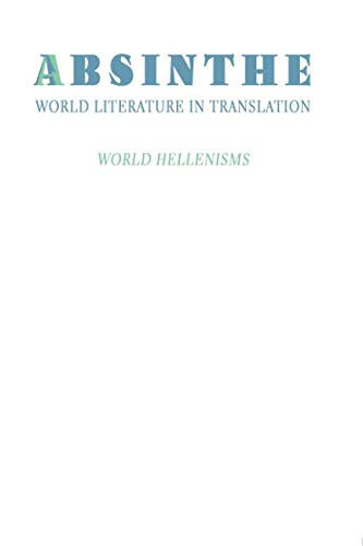 Absinthe: World Literature in Translation Vol. 24: World Hellenisms