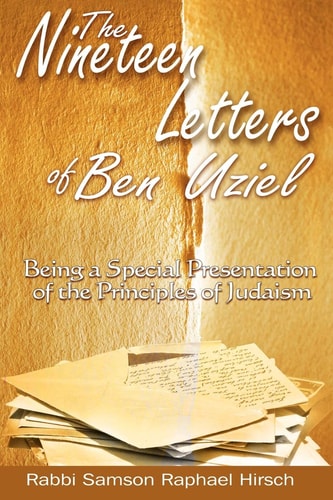 The Nineteen Letters of Ben Uziel Being a Special Presentation of the Principles of Judaism