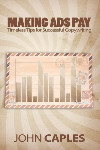Making Ads Pay Timeless Tips for Successful Copywriting