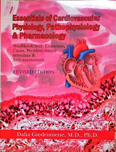 Essentials of Cardiovascular Physiology, Pathophysiology and Pharmocology Workbook with Exercises, Cases, Problem-Based Activities and Self-assessment_Revised Edition
