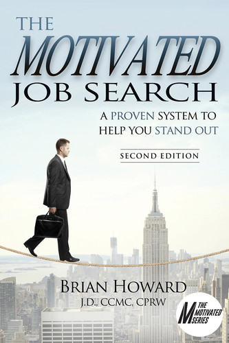 The Motivated Job Search: 2nd Edition A Proven Method to Help You Stand Out