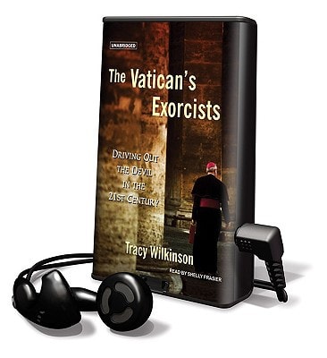 The Vatican's Exorcists: Driving Out the Devil in the 21st Century [With Earbuds] (Playaway Adult Nonfiction)