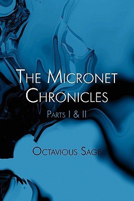The Micronet Chronicles Parts I and II