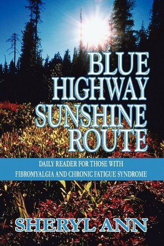 Blue Highway Sunshine Route Daily Reader for Those with Fibromyalgia and Chronic Fatigue Syndrome