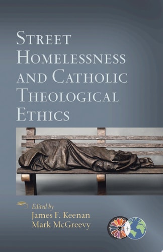 Street Homelessness and Catholic Theological Ethics