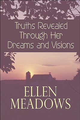 Truths Revealed Through Her Dreams and Visions