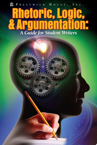 Rhetoric, Logic, and Argumentation: A Guide for Student Writers
