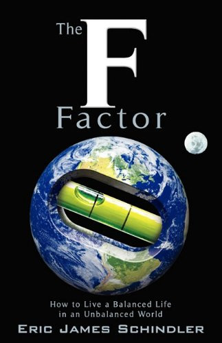 The F Factor Living a Balanced Life in an Unbalanced World