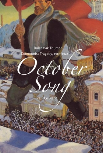 October Song Bolshevik Triumph, Communist Tragedy, 1917-1924