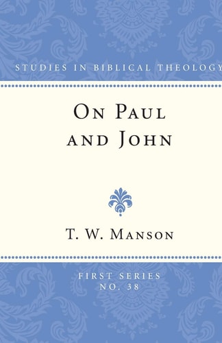 On Paul and John Some Selected Theological Themes