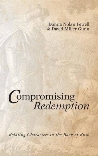 Compromising Redemption Relating Characters in the Book of Ruth