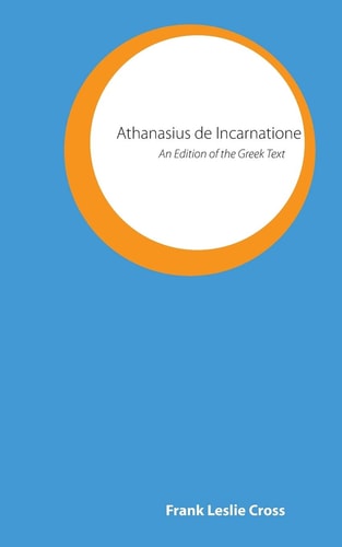 Athanasius de Incarnatione An Edition of the Greek Text