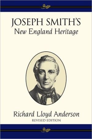 Joseph Smith’s New England Heritage (Studies in Latter-Day Saint History)