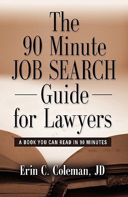 The 90 Minute Job Search Guide for Lawyers A Book You Can Read in 90 Minutes