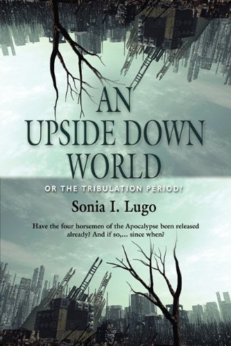 An Upside Down World A Study of End Time Events