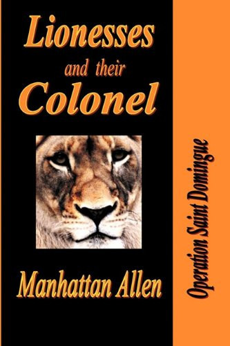 Lionesses and Their Colonel Operation Saint Domingue