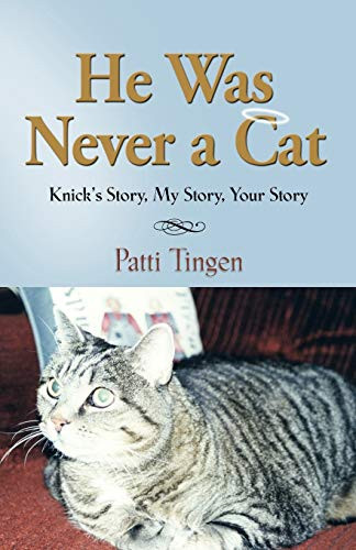 He was Never a Cat Knick's Story, My Story, Your Story