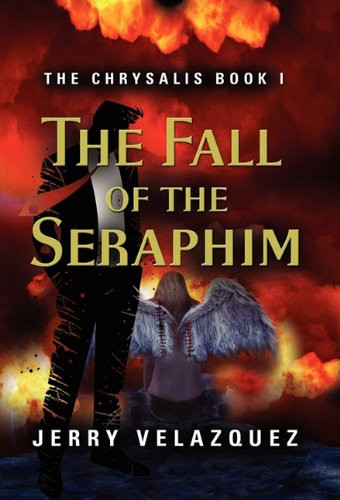The Chrysalis Book I The Fall of the Seraphim