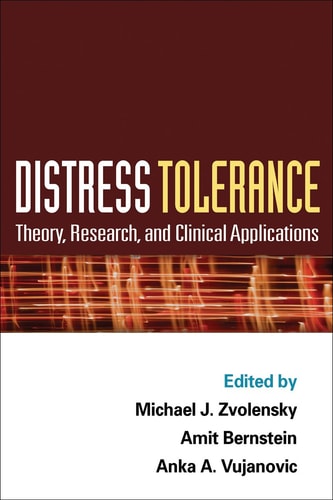 Distress Tolerance Theory, Research, and Clinical Applications