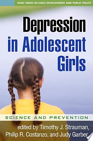 Depression in Adolescent Girls Science and Prevention