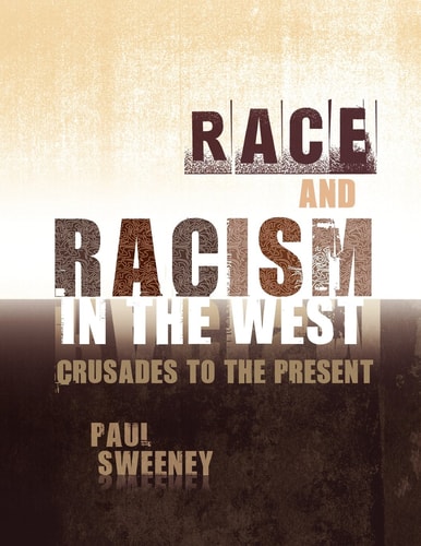 Race and Racism in the West Crusades to the Present