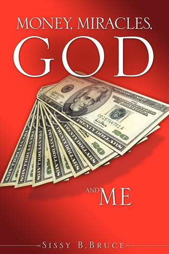 Money, Miracles, God and Me