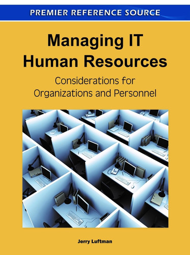 Managing IT Human Resources Considerations for Organizations and Personnel