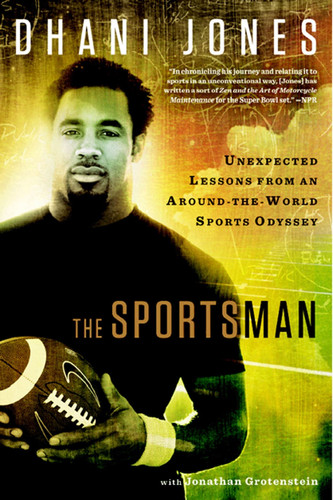 The Sportsman: Unexpected Lessons from an Around-the-World Sports Odyssey