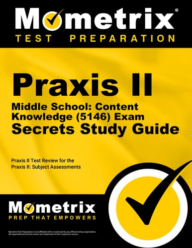 Praxis II Middle School: Content Knowledge (0146) Exam Secrets Study Guide