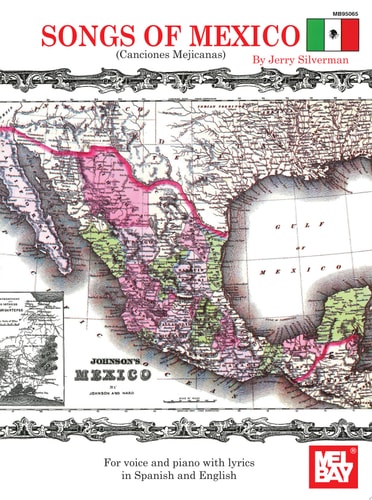 Songs of Mexico - Canciones Mejicanas For voice and piano with lyrics in Spanish and English