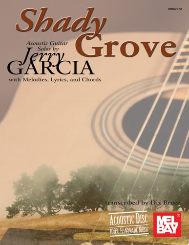 Shady Grove: Acoustic Guitar Solos by Jerry Garcia with Melodies, Lyrics and Chords