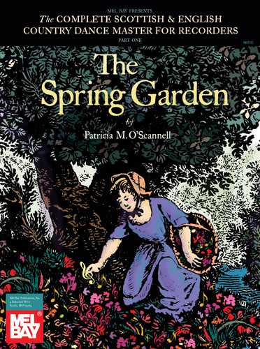 The Complete Scottish & English Country Dance Master for Recorders The Spring Garden