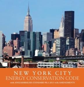 2016 New York City Energy Conservation Code with ANSI/ASHRAE/IES Standard 90.1-2013 with Amendments