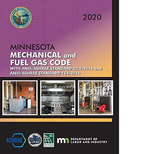 2020 Minnesota Mechanical & Fuel Gas Code With ANSI/ ASHRAE Standard 62.2-2016 and ANSI/ ASHRAE Standard 154-2016