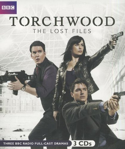 Torchwood: The Lost Files: Complete Series (3 New Audio Exclusive Adventures)