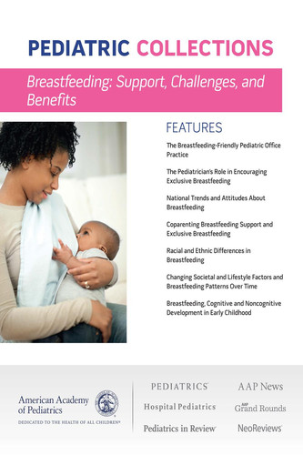 Pediatric Collections Provide clinical breastfeeding support, mitigate challenges, and discover developmental benefits