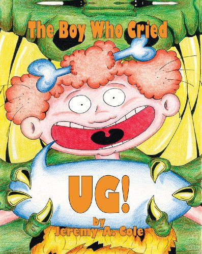 The Boy Who Cried Ug!